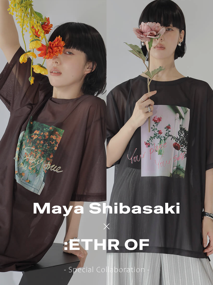 Maya Shibasaki × ETHR OF